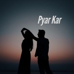 Pyar Kar Album Art