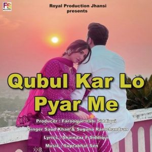 Qubul Kar Lo Pyar Me