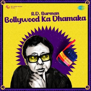 R.D. Burman – Bollywood Ka Dhamaka