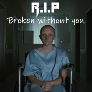 RIP : Broken without you Album Art