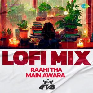 Raahi Tha Main Awara – LoFi Mix