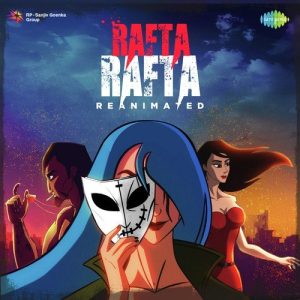 Rafta Rafta – Reanimated