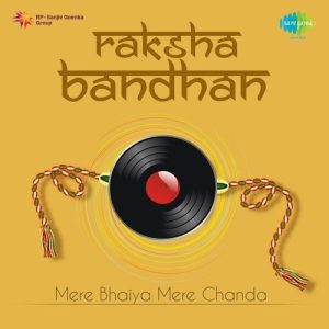 Raksha Bandhan – Mere Bhaiya Mere Chanda Album Art