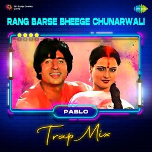 Rang Barse Bheege Chunarwali – Trap Mix