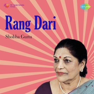 Rang Dari Shobha Gurtu