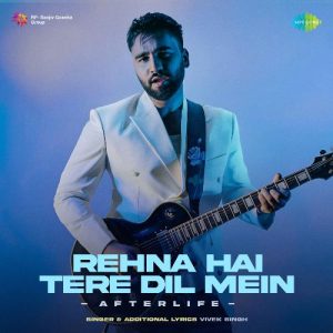 Rehna Hai Tere Dil Mein – Afterlife