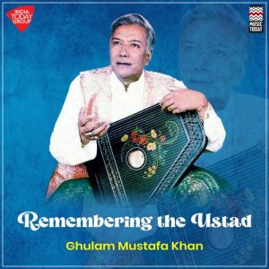 Remembering The Ustad – Ghulam Mustafa Khan