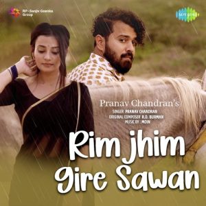 Rimjhim Gire Sawan – Pranav Chandran