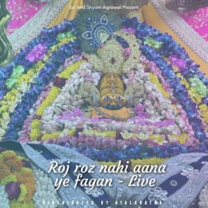 Roj roz nahi aana ye fagan – Live