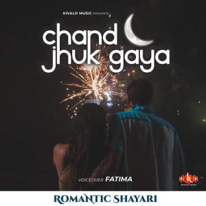 Romantic Shayari Female – Chand Jhuk Gaya
