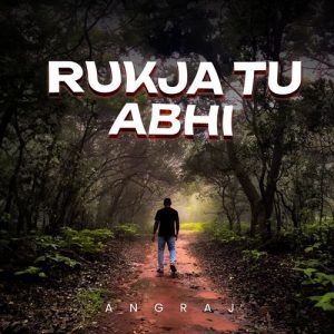 Rukja Tu Abhi Album Art
