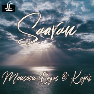 Saavan – Monsoon Ragas & Kajris