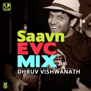 Saavn EVC Mix – Dhruv Visvanath Album Art