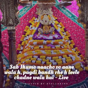 Sab Jhumo naacho vo aane wala h, pagdi bandh rhe h leele chadne wala hai – Live