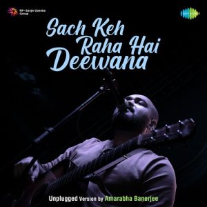 Sach Keh Raha Hai Deewana – Unplugged Album Art