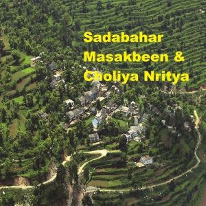 Sadabahar Masakbeen & Choliya Nritya