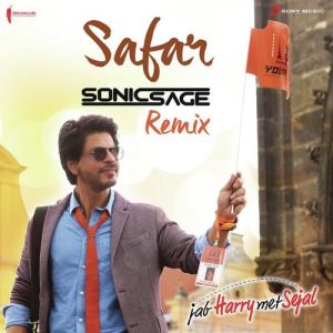 Safar (Remix by Sonic Sage) [From “Jab Harry Met Sejal”]