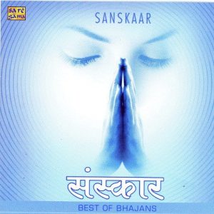 Sanskar – Best Of Bhajans