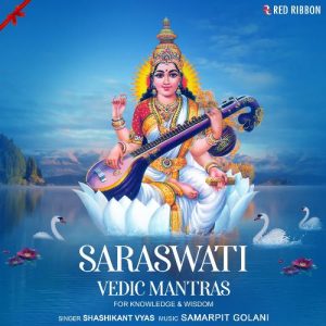 Saraswati Vedic Mantras – For Knowledge & Wisdom