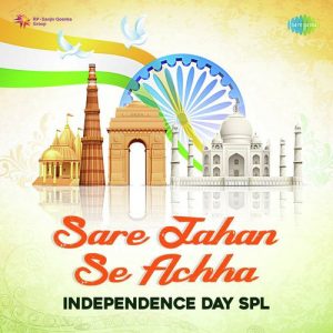 Sare Jahan Se Achha – Independence Day Spl