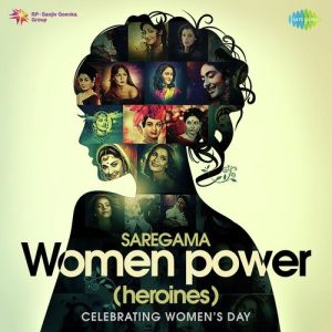 Saregama Women Power – Heroines