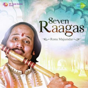 Seven Raagas – Ronu Majumdar