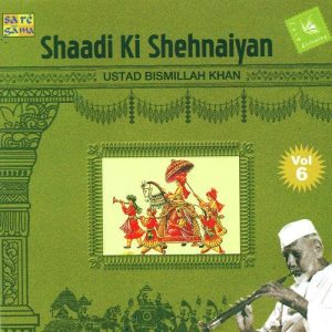 Shaadi Ki Shehnaiyan – Vol – 2 Ustad Bismi
