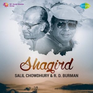 Shagird – Salil Chowdhury And R.D. Burman