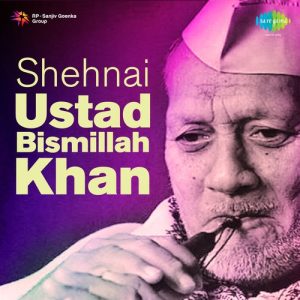 Shehnai – Ustad Bismillah Khan