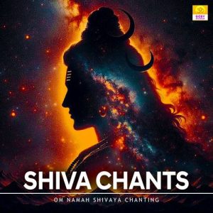 Shiva Chants – Om Namah Shivaya Chanting