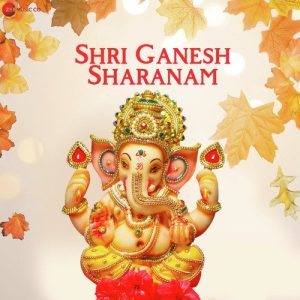 Shri Ganesh Sharanam – Zee Music Devotional Album Art