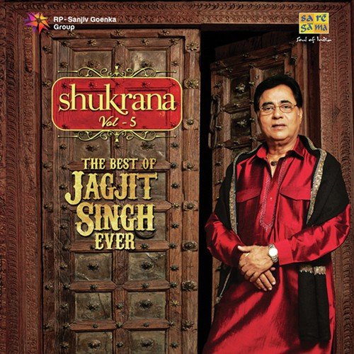 Shukrana – The Best Of Jagjit Singh Ever – Vol. 5