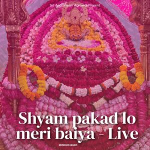 Shyam pakad lo meri baiya – Live