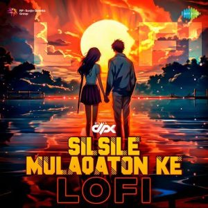 Silsile Mulaqaton Ke – LoFi