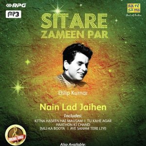 Sitare Zameen Par – Dilip Kumar – Naina Lad Jaihen