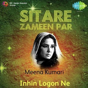 Sitare Zameen Par – Meena Kumari – “Inhin Logon Ne”