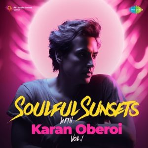 Soulful Sunsets with Karan Oberoi – Vol 1