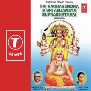Sri Raghavendra ‘& Sri Anjaneya Suprabhatham