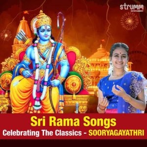 Sri Rama Songs – Celebrating The Classics by Sooryagayathri
