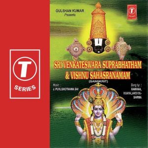 Sri Venkateswara Suprabhatham ‘& Vishnu Sahasranamam