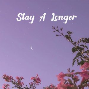 Stay A Longer Album Art