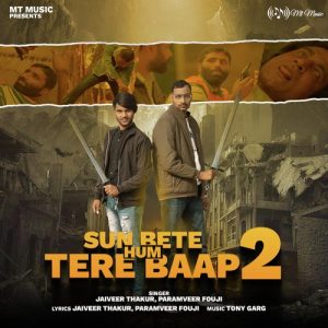 Sun Bete Hum Tere Baap 2 – Single