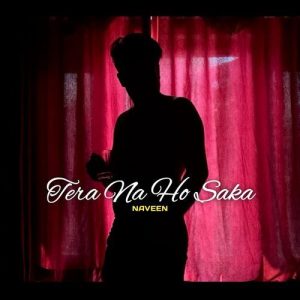 TERA NA HO SAKA (2025) Album Art