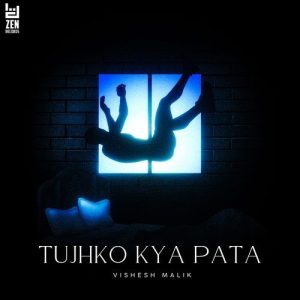 TUJHKO KYA PATA Album Art