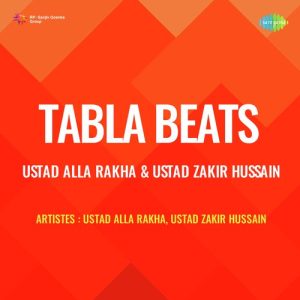 Tabla Beats – Ustad Alla Rakha And Ustad Zakir Hussain