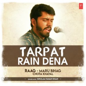Tarpat Rain Dena (Raag: Maru Bihag – Chota Khayal)