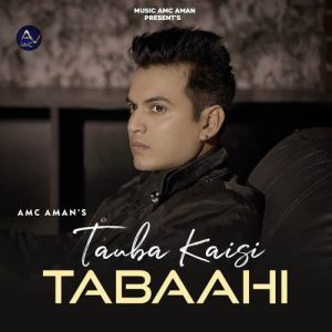 Tauba Kaisi Tabaahi
