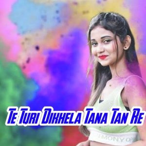 Te Turi Dikhela Tana Tan Re