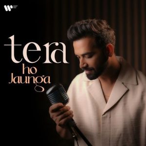 Tera Ho Jaunga