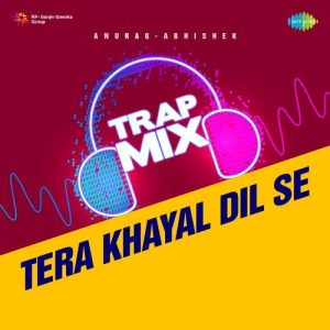 Tera Khayal Dil Se – Trap Mix Album Art